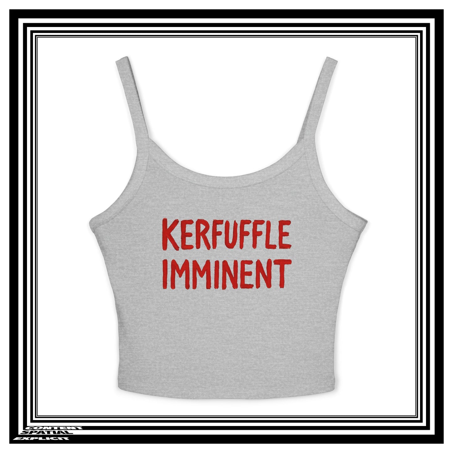 KERFUFFLE IMMINENT - Front Design - Women's Tank Top - Spaghetti Strap