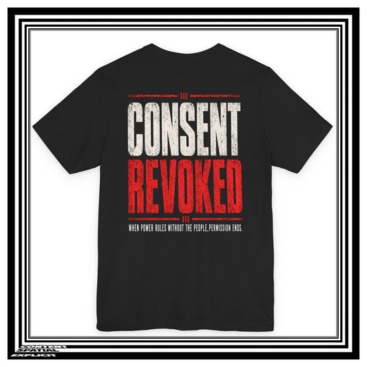 A black short-sleeve t-shirt with a distressed graphic on the front reading 'CONSENT REVOKED' in white and red, with smaller text below, shown on a white background with a black-and-white border frame.
