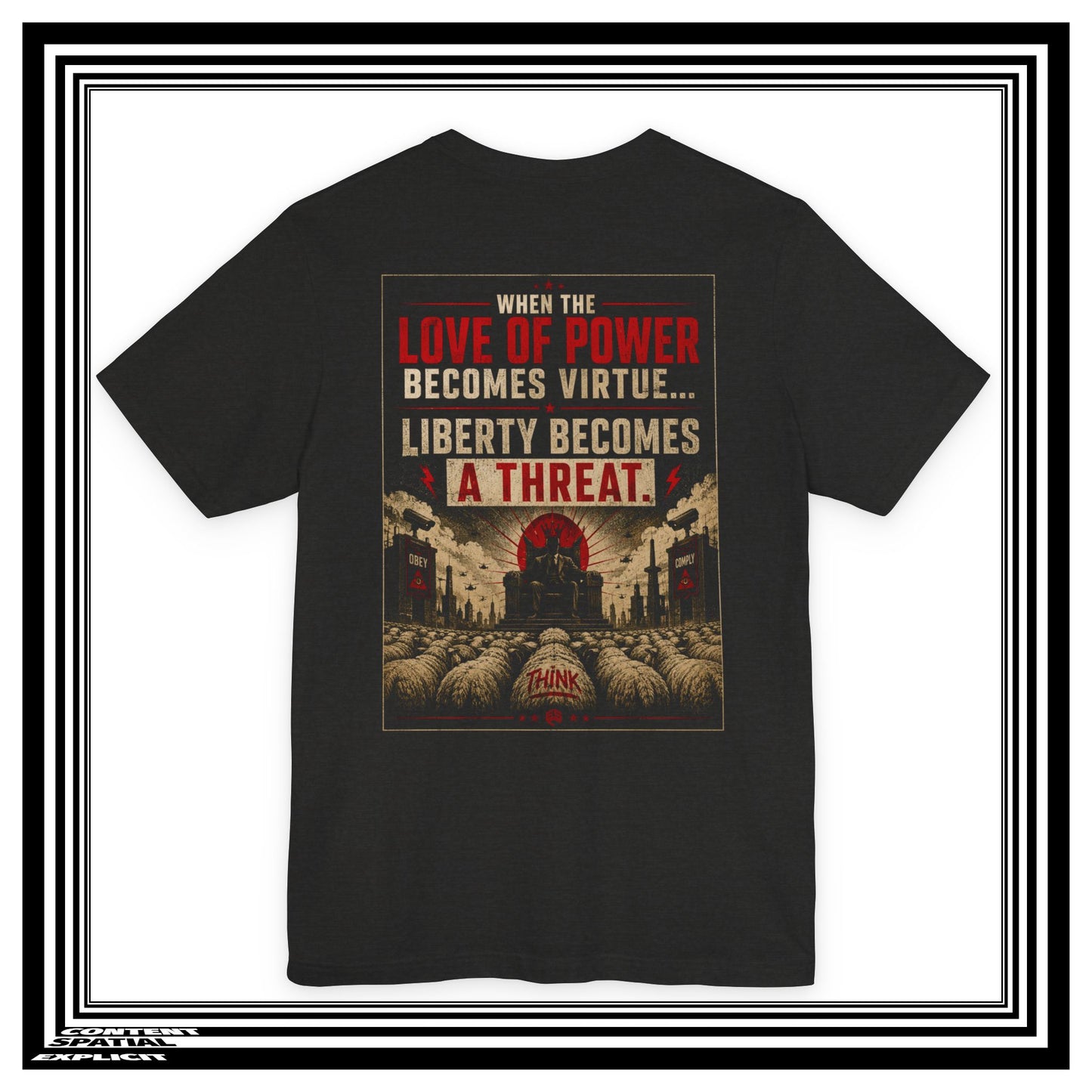 Liberty Becomes a Threat T‑Shirt — Dystopian Propaganda Graphic Tee