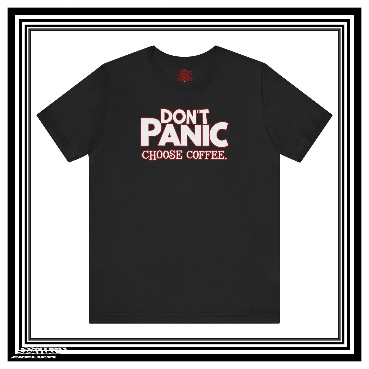 Don't Panic Choose Coffee - Front Design - Funny Retro - Unisex T-Shirt
