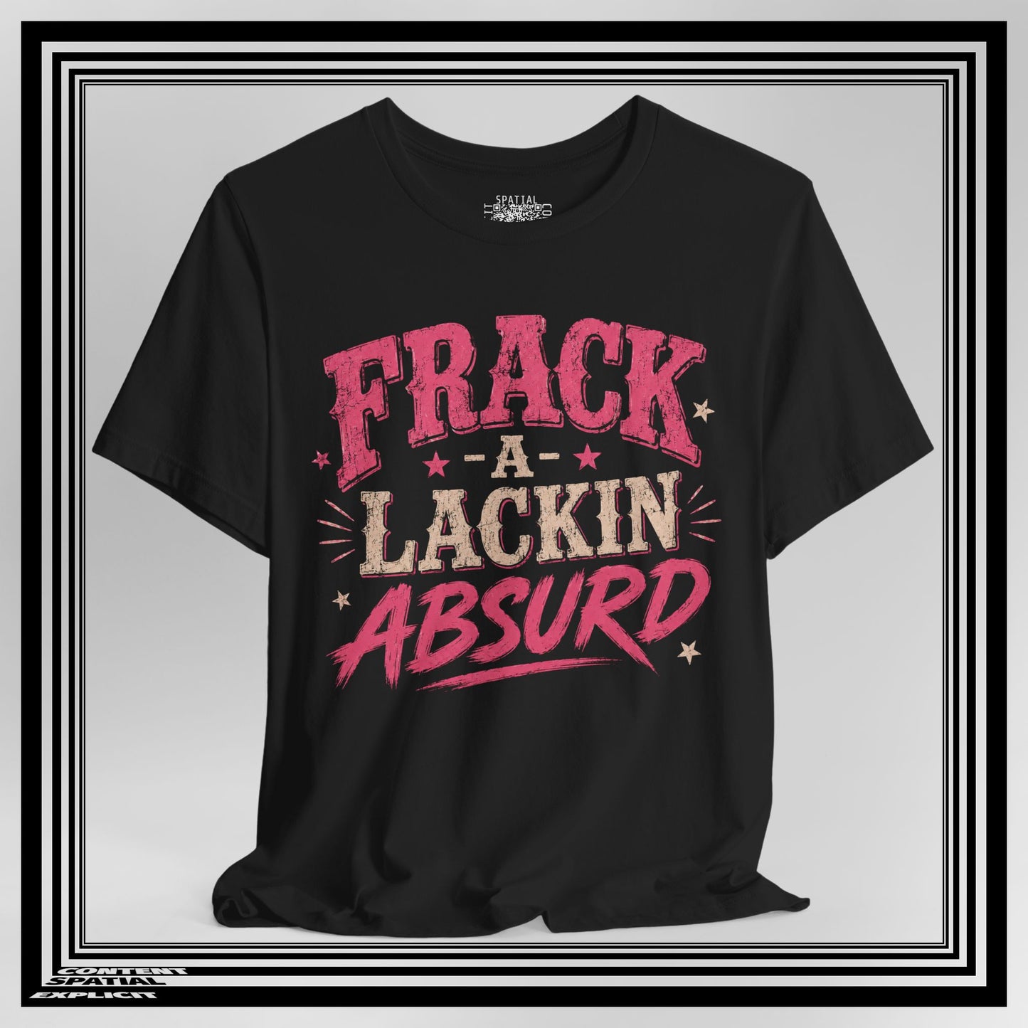 Frack-A-Lackin Absurd Graphic Tee — Funny Retro Typography T-Shirt
