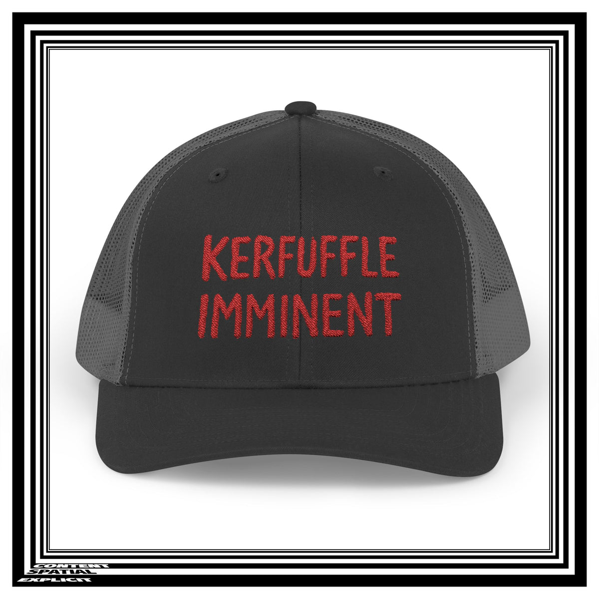 KERFUFFLE IMMINENT - Snapback Trucker Cap - Funny Red Text Mesh Hat