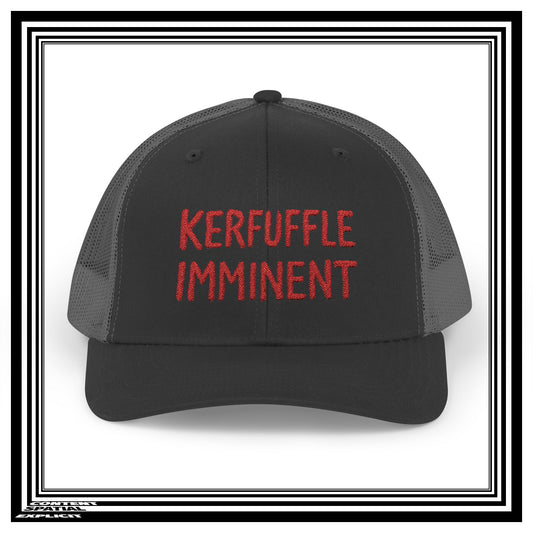 KERFUFFLE IMMINENT - Snapback Trucker Cap - Funny Red Text Mesh Hat