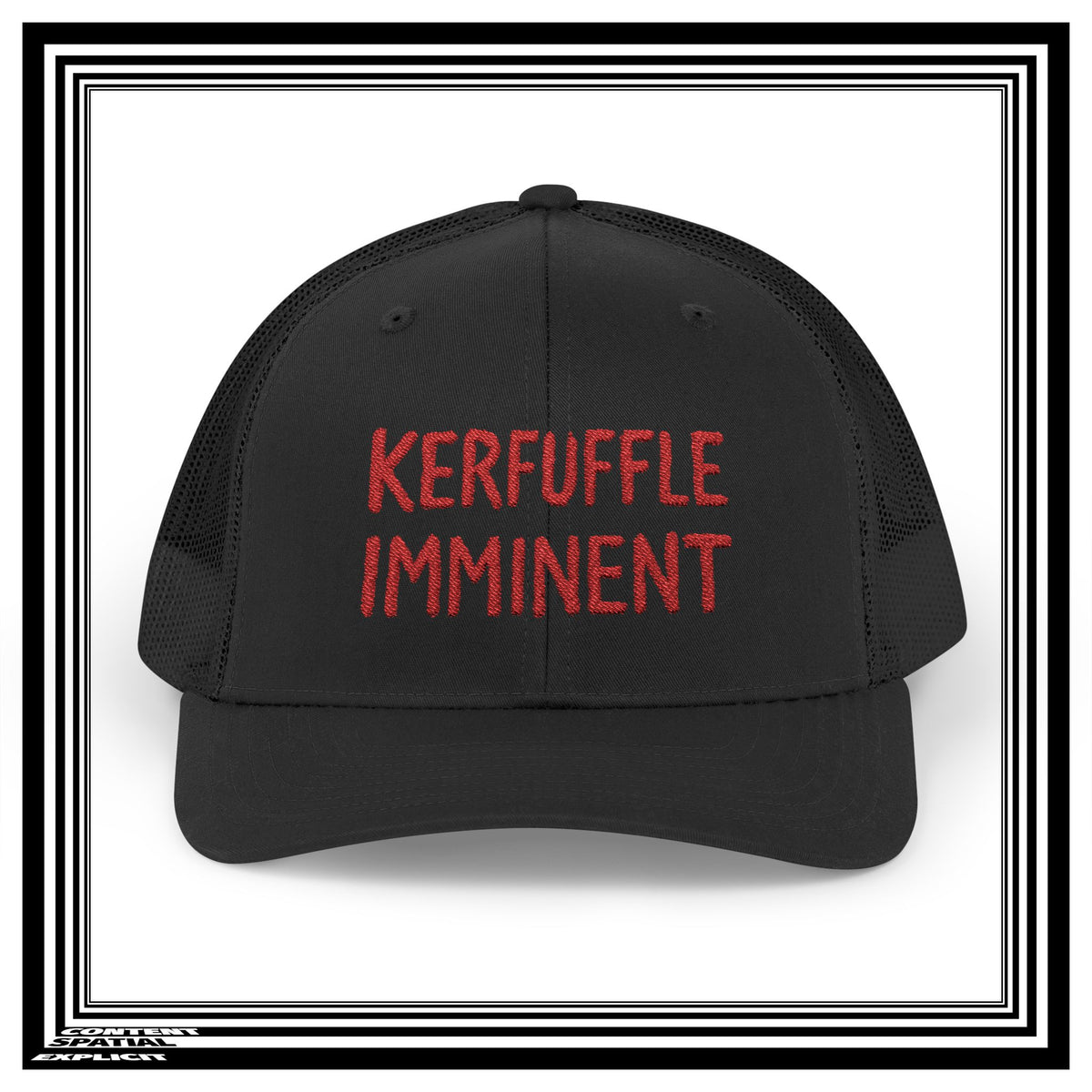 KERFUFFLE IMMINENT - Snapback Trucker Cap - Funny Red Text Mesh Hat