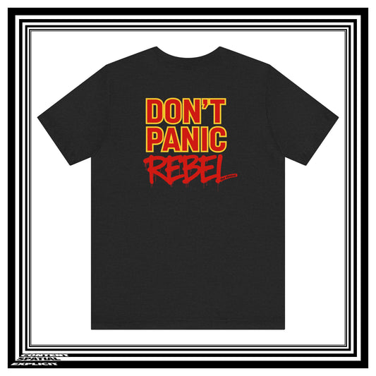 DON'T PANIC, REBEL (the absurd) - Back Design - Graphic Statement T-Shirt