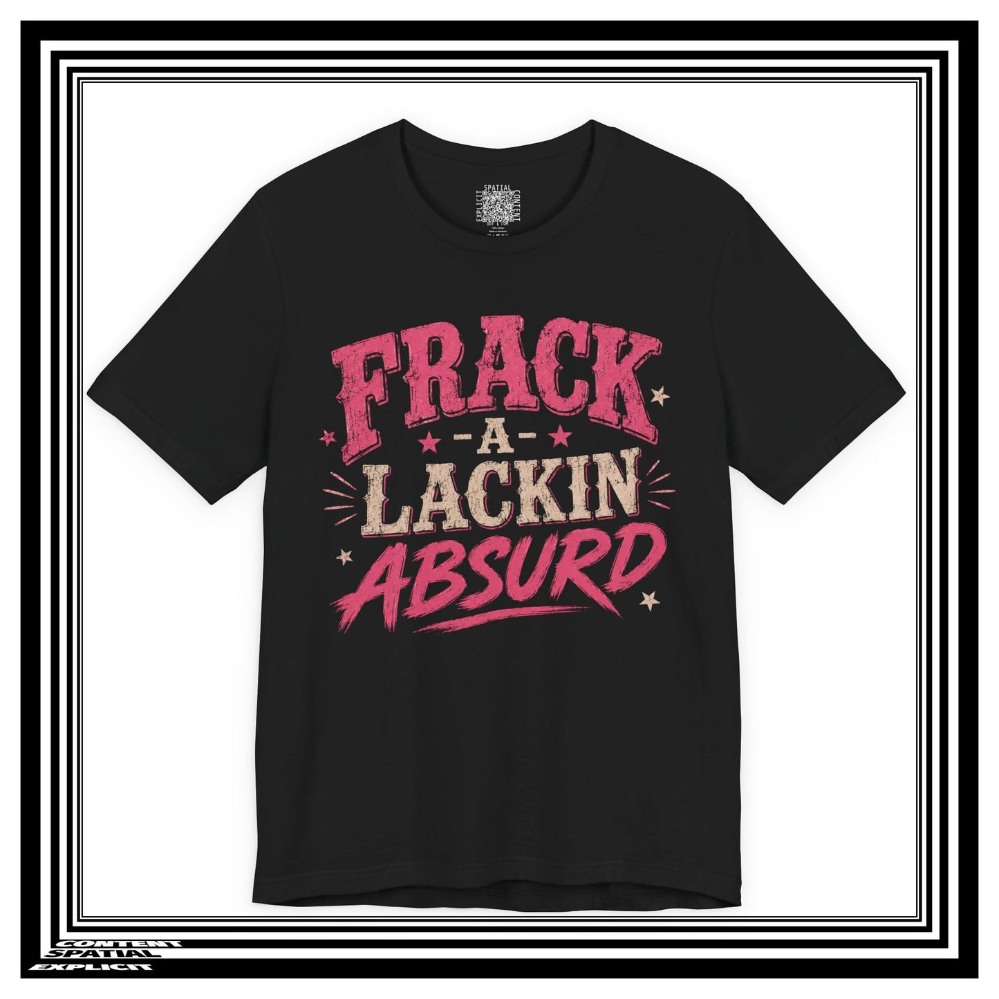 Frack-A-Lackin Absurd Graphic Tee — Funny Retro Typography T-Shirt